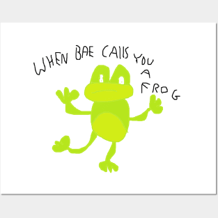 When bae calls you a frog Posters and Art